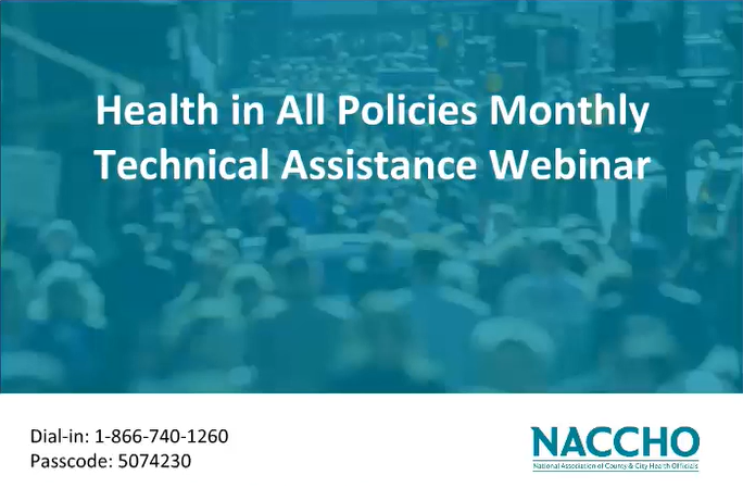 Health in All Policies Monthly Technical Assistance Webinars