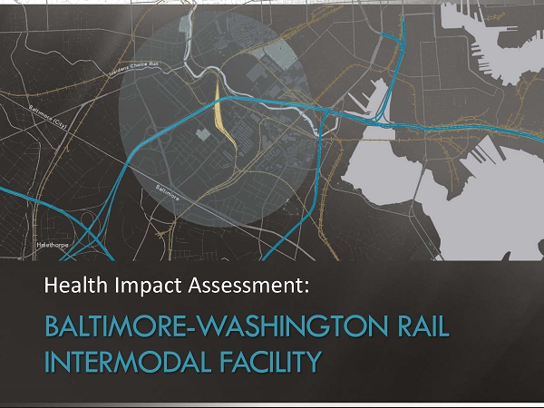 Baltimore-Washington Rail Intermodal Facility HIA Presentation