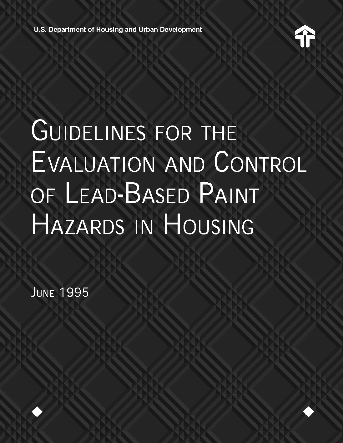 Guidelines for the Evaluation and Control of Lead Based Paint Hazards in Housing [1995 Edition with Update]